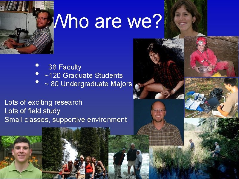 Who are we? People • • • 38 Faculty ~120 Graduate Students ~ 80