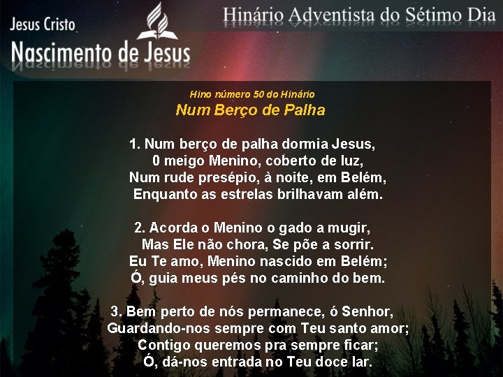Hino número 50 do Hinário Num Berço de Palha 1. Num berço de palha Hino número 50 do Hinário Num Berço de Palha 1. Num berço de palha
