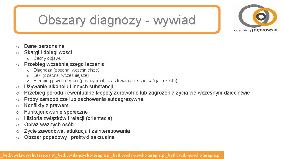 Obszary diagnozy - wywiad o Dane personalne o Skargi i dolegliwości o Cechy objawu