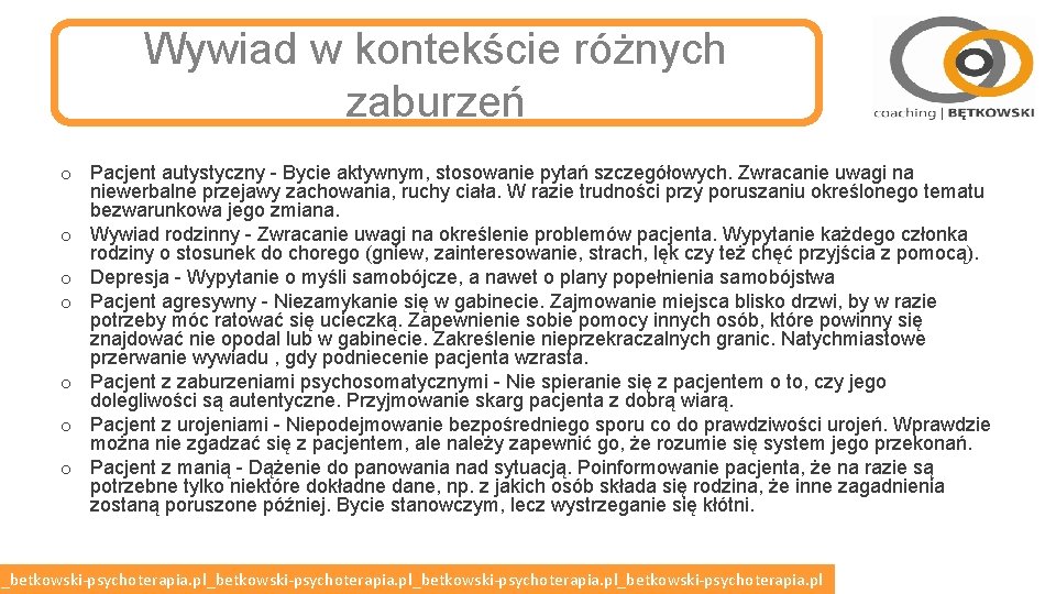 Wywiad w kontekście różnych zaburzeń o Pacjent autystyczny - Bycie aktywnym, stosowanie pytań szczegółowych. Wywiad w kontekście różnych zaburzeń o Pacjent autystyczny - Bycie aktywnym, stosowanie pytań szczegółowych.
