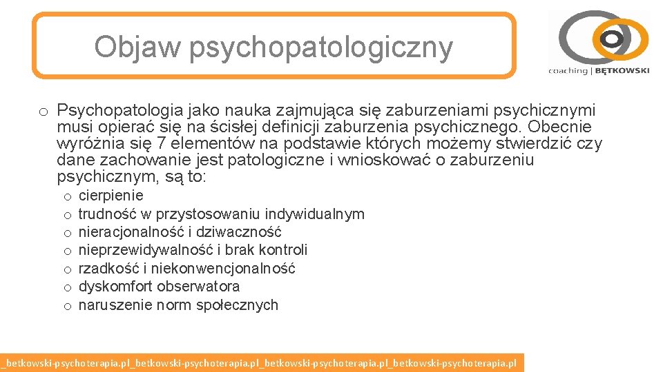 Objaw psychopatologiczny o Psychopatologia jako nauka zajmująca się zaburzeniami psychicznymi musi opierać się na