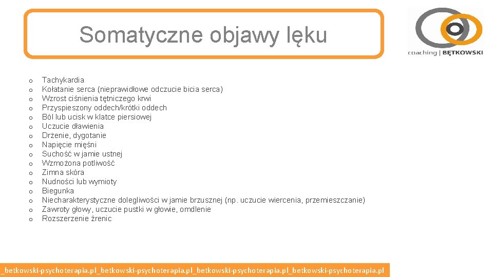 Somatyczne objawy lęku o o o o Tachykardia Kołatanie serca (nieprawidłowe odczucie bicia serca) Somatyczne objawy lęku o o o o Tachykardia Kołatanie serca (nieprawidłowe odczucie bicia serca)