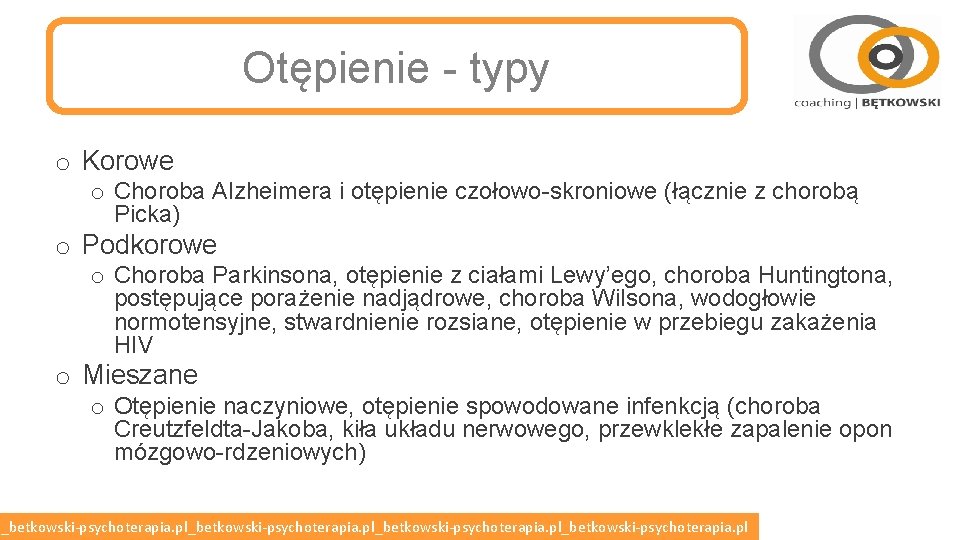 Otępienie - typy o Korowe o Choroba Alzheimera i otępienie czołowo-skroniowe (łącznie z chorobą