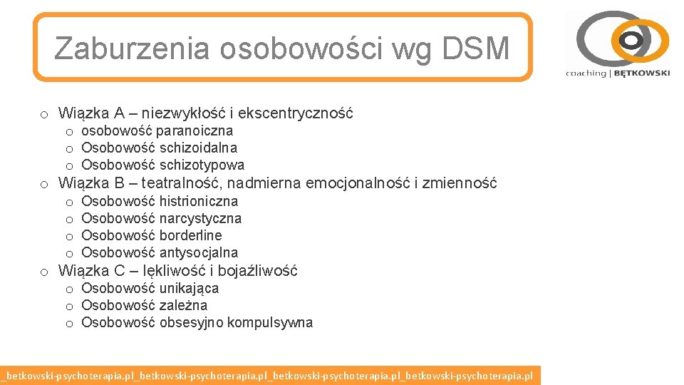 Zaburzenia osobowości wg DSM o Wiązka A – niezwykłość i ekscentryczność o osobowość paranoiczna