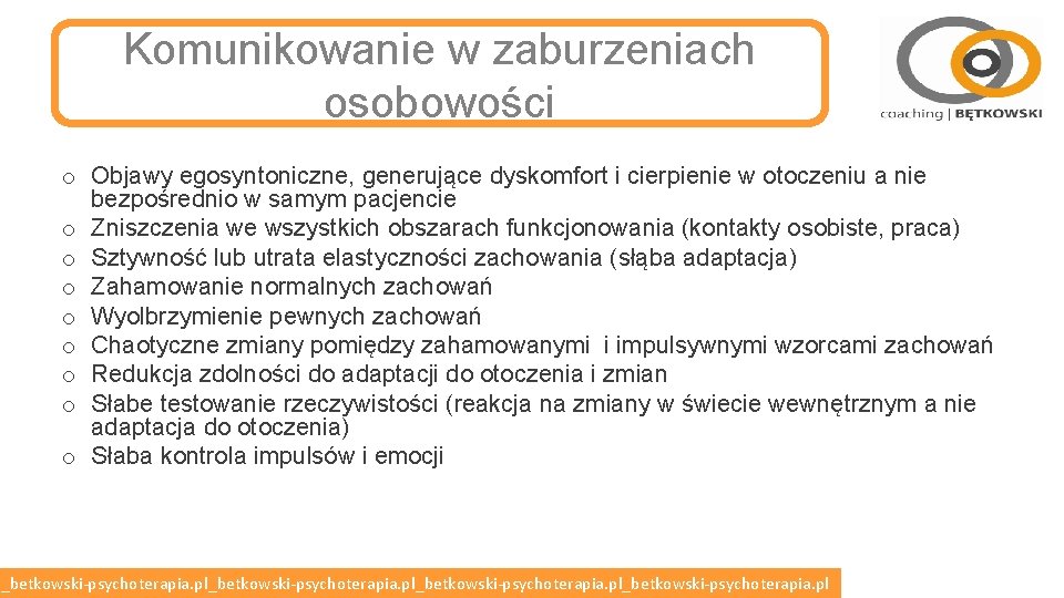 Komunikowanie w zaburzeniach osobowości o Objawy egosyntoniczne, generujące dyskomfort i cierpienie w otoczeniu a