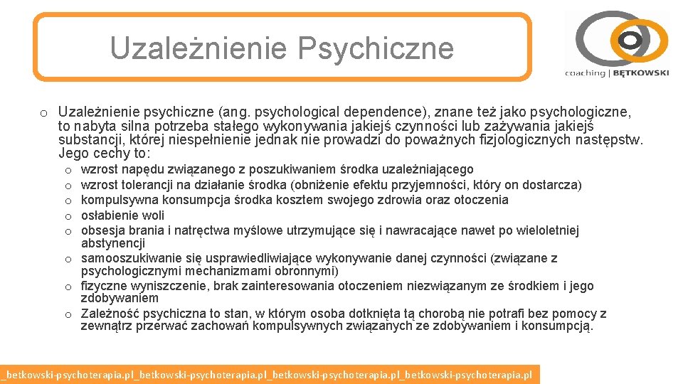 Uzależnienie Psychiczne o Uzależnienie psychiczne (ang. psychological dependence), znane też jako psychologiczne, to nabyta