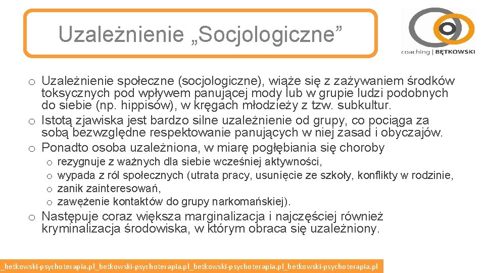 Uzależnienie „Socjologiczne” o Uzależnienie społeczne (socjologiczne), wiąże się z zażywaniem środków toksycznych pod wpływem