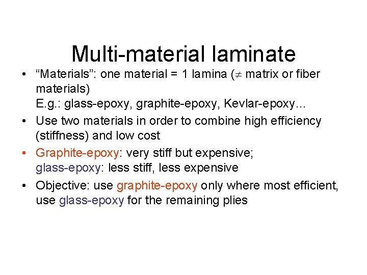 Multi-material laminate • “Materials”: one material = 1 lamina ( matrix or fiber materials)