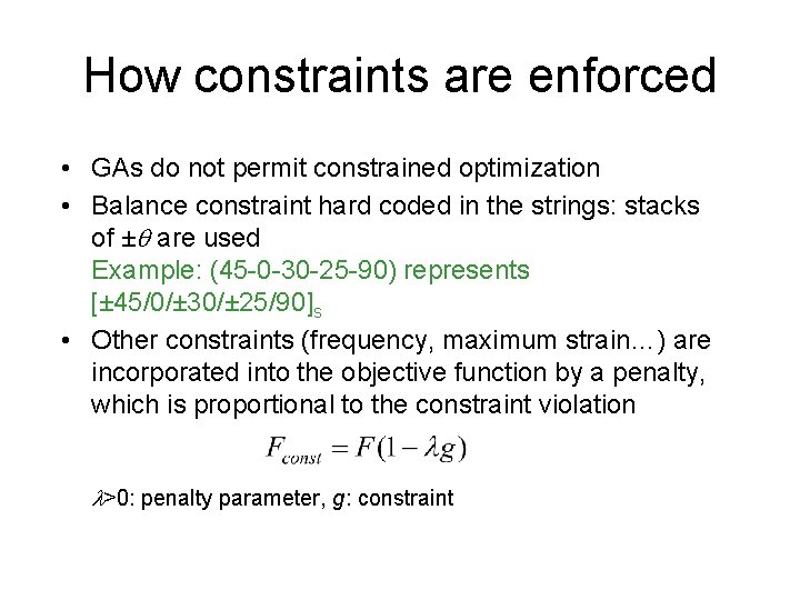 How constraints are enforced • GAs do not permit constrained optimization • Balance constraint