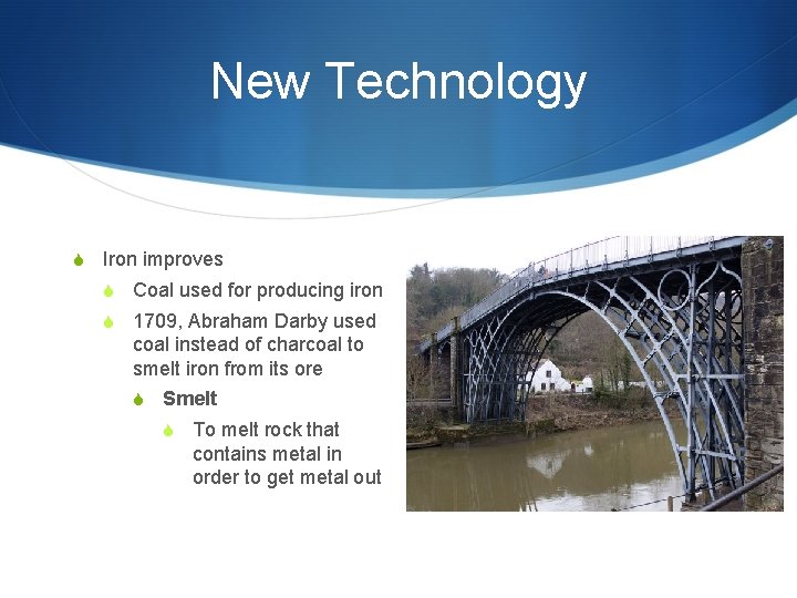 New Technology S Iron improves S Coal used for producing iron S 1709, Abraham