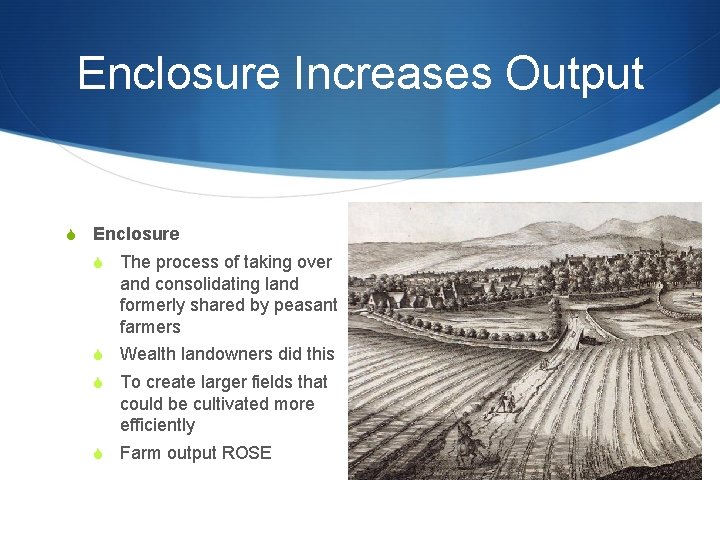 Enclosure Increases Output S Enclosure S The process of taking over and consolidating land