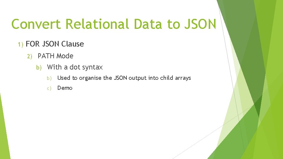 Convert Relational Data to JSON 1) FOR JSON Clause 2) PATH Mode b) With