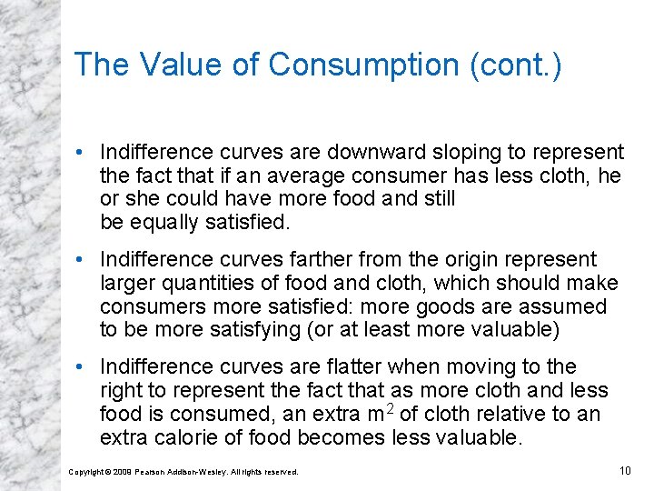 The Value of Consumption (cont. ) • Indifference curves are downward sloping to represent The Value of Consumption (cont. ) • Indifference curves are downward sloping to represent