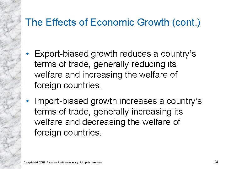 The Effects of Economic Growth (cont. ) • Export-biased growth reduces a country’s terms The Effects of Economic Growth (cont. ) • Export-biased growth reduces a country’s terms