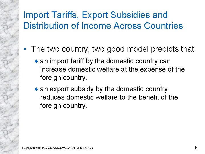 Import Tariffs, Export Subsidies and Distribution of Income Across Countries • The two country, Import Tariffs, Export Subsidies and Distribution of Income Across Countries • The two country,