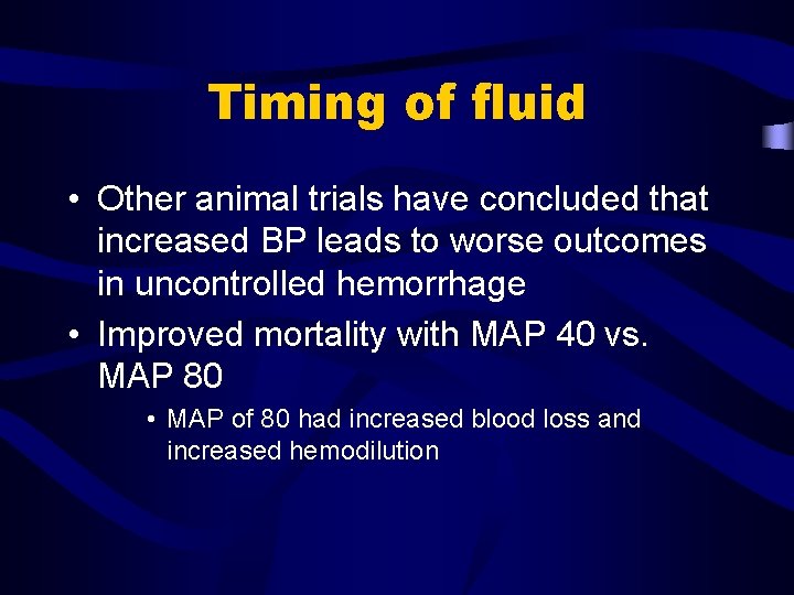 Timing of fluid • Other animal trials have concluded that increased BP leads to
