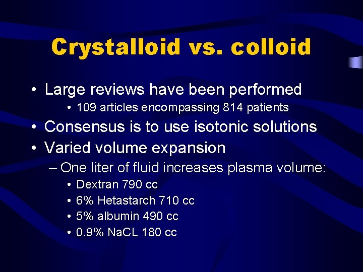 Crystalloid vs. colloid • Large reviews have been performed • 109 articles encompassing 814