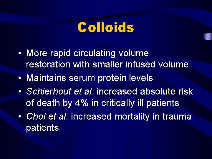 Colloids • More rapid circulating volume restoration with smaller infused volume • Maintains serum