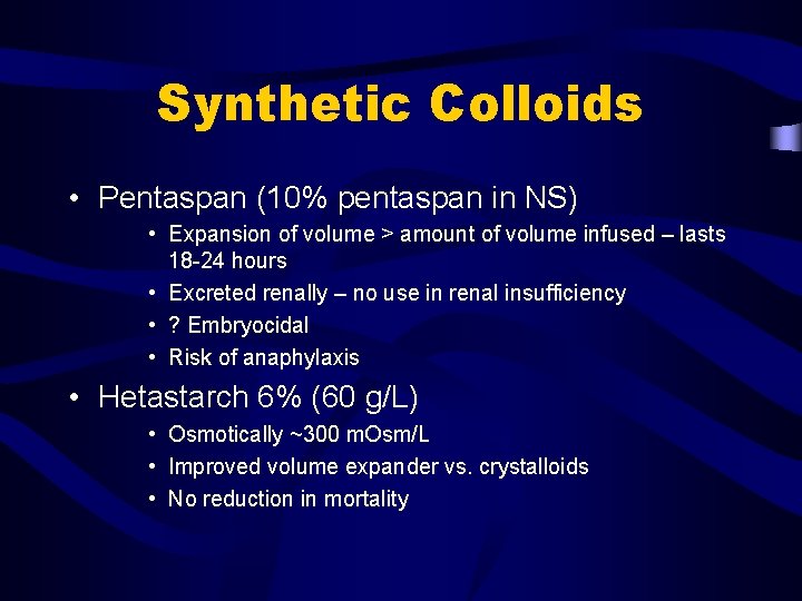 Synthetic Colloids • Pentaspan (10% pentaspan in NS) • Expansion of volume > amount