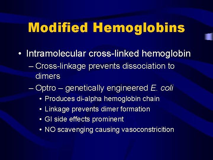 Modified Hemoglobins • Intramolecular cross-linked hemoglobin – Cross-linkage prevents dissociation to dimers – Optro