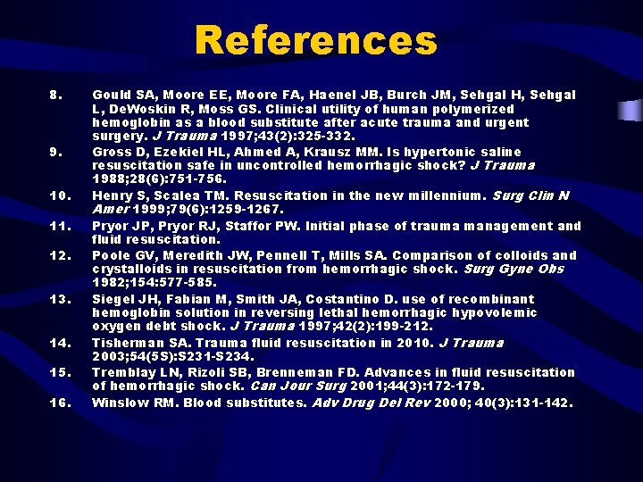 References 8. 9. 10. 11. 12. 13. 14. 15. 16. Gould SA, Moore EE,