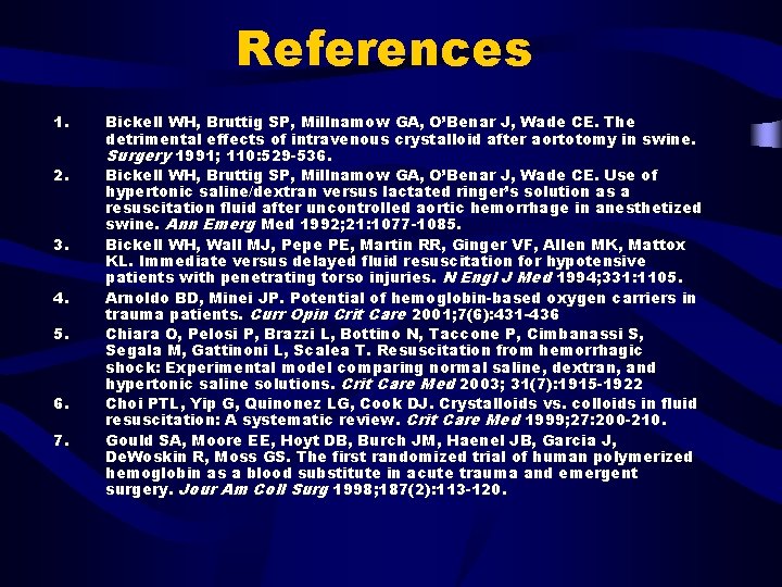 References 1. 2. 3. 4. 5. 6. 7. Bickell WH, Bruttig SP, Millnamow GA,