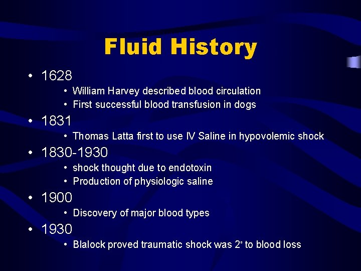 Fluid History • 1628 • William Harvey described blood circulation • First successful blood