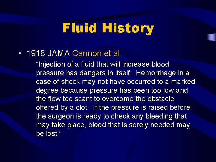 Fluid History • 1918 JAMA Cannon et al. “Injection of a fluid that will