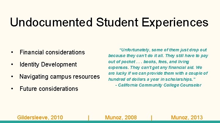 Undocumented Student Experiences • Financial considerations • Identity Development • Navigating campus resources •