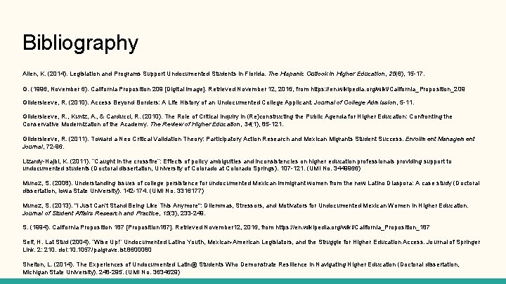 Bibliography Allen, K. (2014). Legislation and Programs Support Undocumented Students in Florida. The Hispanic