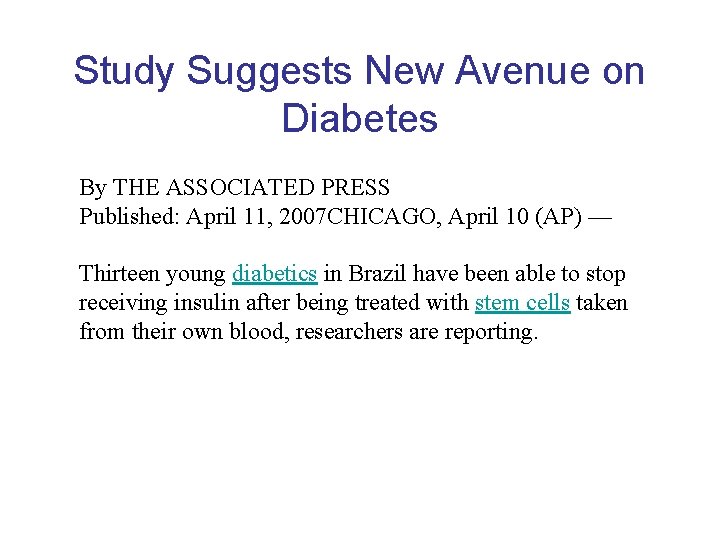 Study Suggests New Avenue on Diabetes By THE ASSOCIATED PRESS Published: April 11, 2007