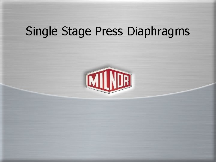 Single Stage Press Diaphragms 