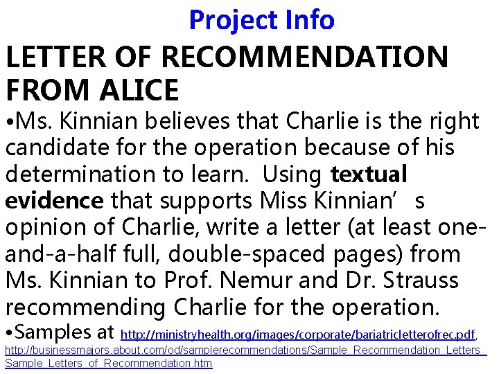 Project Info LETTER OF RECOMMENDATION FROM ALICE • Ms. Kinnian believes that Charlie is