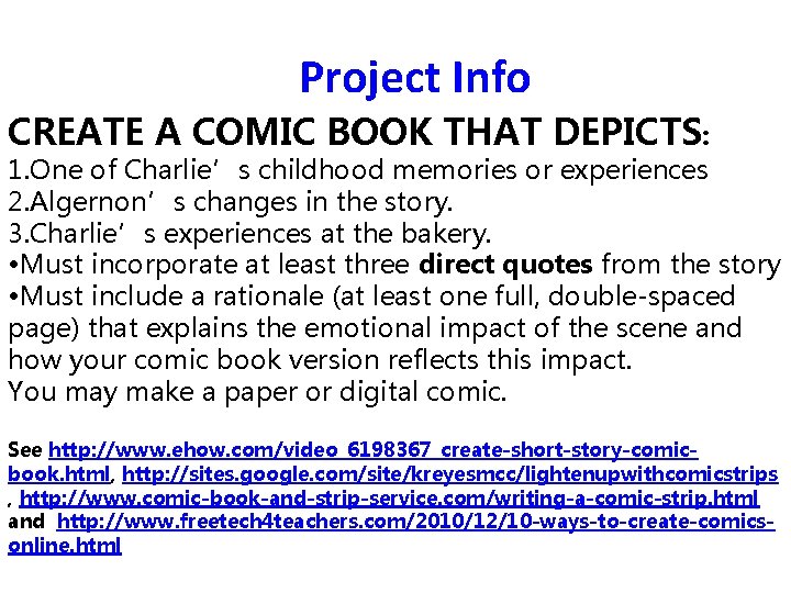 Project Info CREATE A COMIC BOOK THAT DEPICTS: 1. One of Charlie’s childhood memories