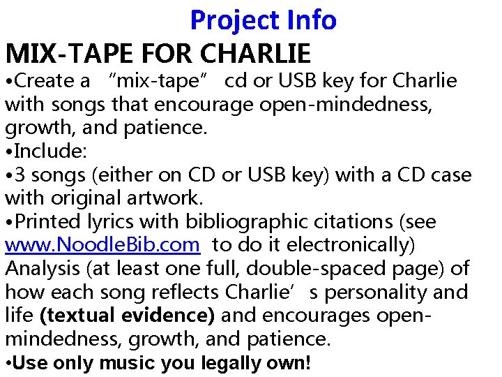 Project Info MIX-TAPE FOR CHARLIE • Create a “mix-tape” cd or USB key for