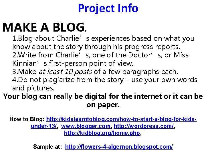 Project Info MAKE A BLOG. 1. Blog about Charlie’s experiences based on what you