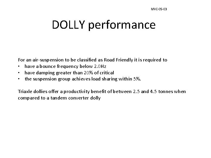 MVC-05 -03 DOLLY performance For an air-suspension to be classified as Road Friendly it