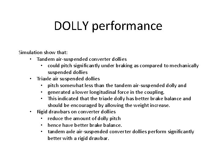 DOLLY performance Simulation show that: • Tandem air-suspended converter dollies • could pitch significantly