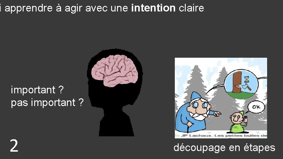 i apprendre à agir avec une intention claire important ? pas important ? 2