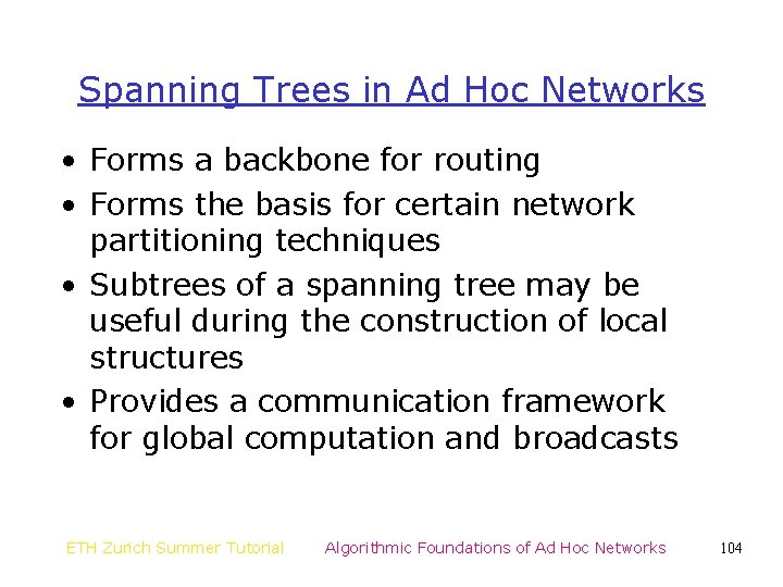 Spanning Trees in Ad Hoc Networks • Forms a backbone for routing • Forms