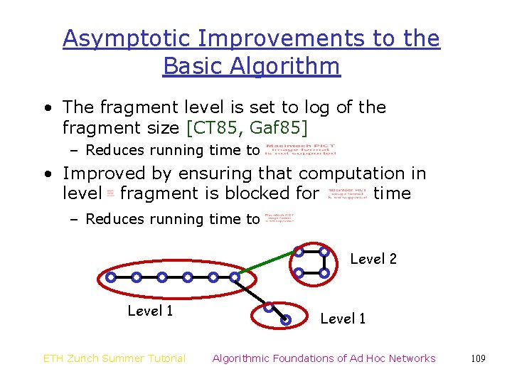 Asymptotic Improvements to the Basic Algorithm • The fragment level is set to log Asymptotic Improvements to the Basic Algorithm • The fragment level is set to log