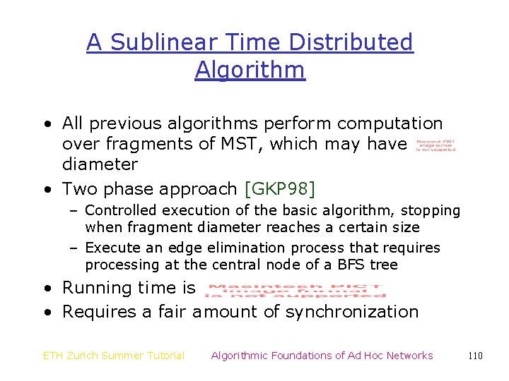 A Sublinear Time Distributed Algorithm • All previous algorithms perform computation over fragments of