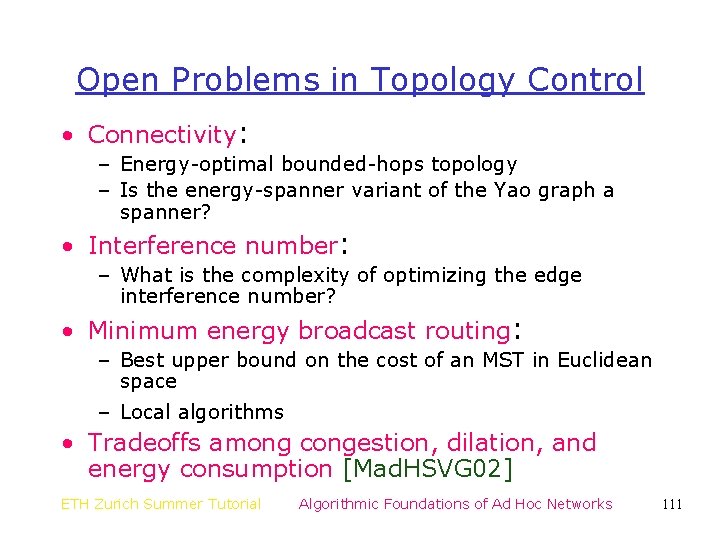 Open Problems in Topology Control • Connectivity: – Energy-optimal bounded-hops topology – Is the Open Problems in Topology Control • Connectivity: – Energy-optimal bounded-hops topology – Is the