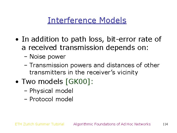 Interference Models • In addition to path loss, bit-error rate of a received transmission