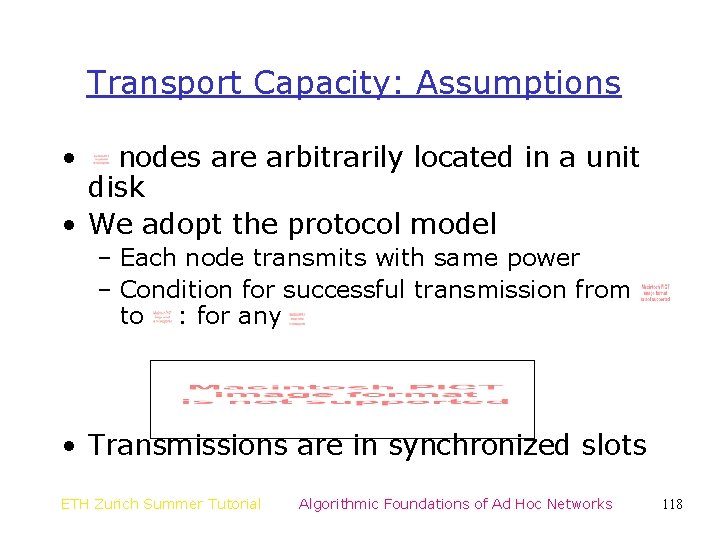 Transport Capacity: Assumptions • nodes are arbitrarily located in a unit disk • We