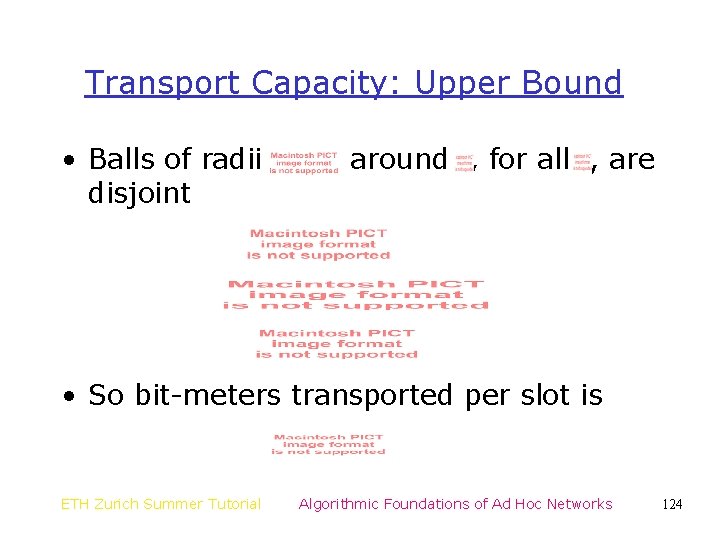 Transport Capacity: Upper Bound • Balls of radii disjoint around , for all ,