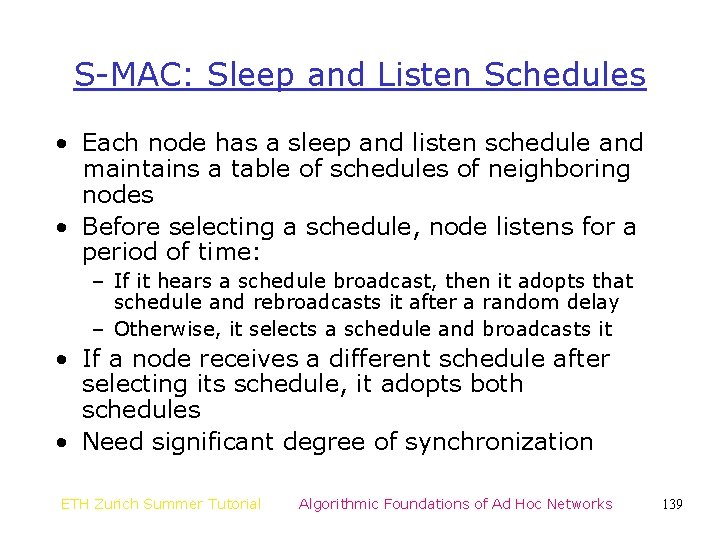 S-MAC: Sleep and Listen Schedules • Each node has a sleep and listen schedule