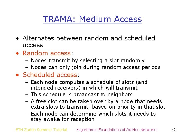 TRAMA: Medium Access • Alternates between random and scheduled access • Random access: – TRAMA: Medium Access • Alternates between random and scheduled access • Random access: –