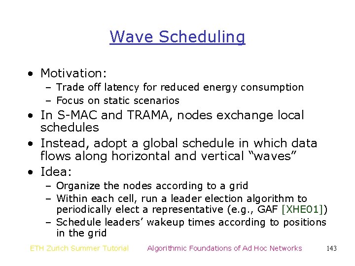 Wave Scheduling • Motivation: – Trade off latency for reduced energy consumption – Focus Wave Scheduling • Motivation: – Trade off latency for reduced energy consumption – Focus