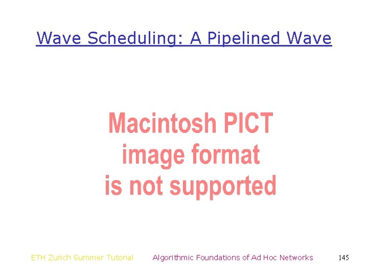 Wave Scheduling: A Pipelined Wave ETH Zurich Summer Tutorial Algorithmic Foundations of Ad Hoc